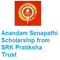 Anandam Senapathi Scholarship 2022 From SRK Pratiksha Trust