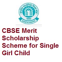 CBSE Merit Scholarship Scheme for Single Girl Child 2021