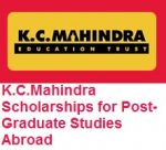 K.C.Mahindra Scholarships for Post- Graduate Studies Abroad 2026 K.C.Mahindra Scholarships for Post-Graduate Studies Abroad 2021