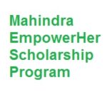 Mahindra EmpowerHer Scholarship Program 2026-27 Mahindra EmpowerHer Scholarship Program 2025-26
