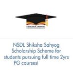 NSDL Shiksha Sahyog Scholarship Scheme for students pursuing full time 2yrs PG courses -2026-2027 NSDL Shiksha Sahyog Scholarship Scheme for students pursuing full time 2yrs PG courses -2025-26