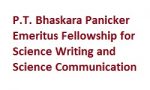 P.T. Bhaskara Panicker Emeritus Fellowship for Science Writing and Science Communication P.T. Bhaskara Panicker Emeritus Fellowship for Science Writing and Science Communication