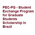 PEC-PG – Student Exchange Program for Graduate Students Scholarship In Brazil 2026 PEC-PG - Student Exchange Program for Graduate Students Scholarship In Brazil