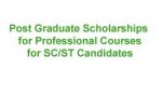 Post Graduate Scholarship For Professional Courses For SC ST Students Post Graduate Scholarship For Professional Courses For SC ST Students