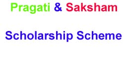 Pragati And Saksham Scholarship Scheme 2019-20