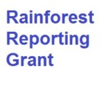 Rainforest Reporting Grant