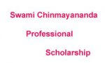 Swami Chinmayananda Professional Scholarship 2017-2018 Swami Chinmayananda Professional Scholarship
