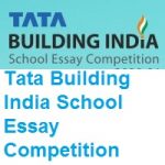Tata Building India School Essay Competition 2021-2022