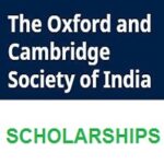 The Oxford and Cambridge Society of India Scholarships 2022-23