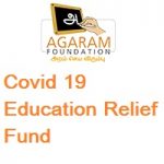 Agaram Foundation Covid 19 Education Relief Fund Agaram Foundation Covid 19 Education Relief Fund