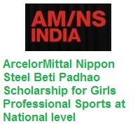 ArcelorMittal Nippon Steel Beti Padhao Scholarship for Girls Professional Sports at National level