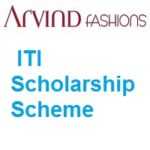 Arvind Fashions Limited ITI Scholarship Scheme 2021-2022