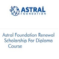 Astral Foundation Renewal Scholarship For Diploma Course 2022-23