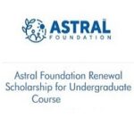 Astral Foundation Renewal Scholarship For Under Graduate Course 2022-23 Astral Foundation Renewal Scholarship For Under Graduate Course 2022-23
