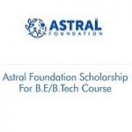 Astral Foundation Scholarship For BE and BTech Course 2022-2023 Astral Foundation Scholarship For BE and BTech Course