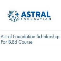 Astral Foundation Scholarship For B.Ed Course 2021-2022