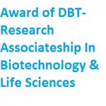 Award of DBT-Research Associateship In Biotechnology & Life Sciences