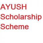 Ayush Scholarship Scheme