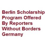 Berlin Scholarship Program Offered By Reporters Without Borders Germany Berlin Scholarship Program Offered By Reporters Without Borders Germany