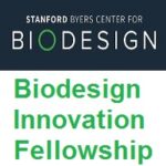 Biodesign Innovation Fellowship 2027-2028 Offered By Stanford Byers Center for Biodesign Biodesign Innovation Fellowship Offered By Stanford Byers Center for Biodesign