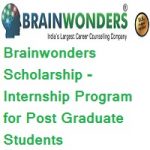 Brainwonders Scholarship – Internship Program for Post Graduate students Brainwonders Scholarship - Internship Program for Post Graduate students