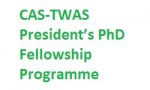 CAS-TWAS President’s PhD Fellowship Programme CAS-TWAS President’s PhD Fellowship Programme