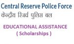 Central Reserve Police Force Educational Assistance (Scholarships) ( Central Reserve Police Force Educational Assistance (Scholarships) )