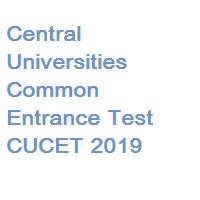 Central Universities Common Entrance Test - CUCET 2019