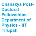 Chanakya Post-Doctoral Fellowships - Department of Physics - IIT Tirupati
