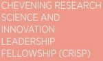 Chevening Research, Science, and Innovation Leadership Fellowship CRISP Chevening Research Science and Innovation Leadership Fellowship CRISP