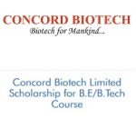 Concord Biotech Limited Scholarship for B.E. And B.Tech Course 2020-2021