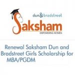 Renewal Saksham Dun and Bradstreet Girls Scholarship for MBA/PGDM (2020-2021) Renewal Saksham Dun and Bradstreet Girls Scholarship for MBA/PGDM (2020-2021)