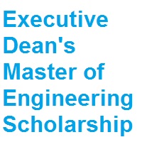 Executive Dean's 2023 Master of Engineering Scholarship