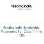Feeding India Scholarship Programme For Class 11th to 12th Feeding India Scholarship Programme For Class 11th to 12th