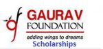 Gaurav Foundation Scholarships