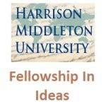 Harrison Middleton University Fellowship in Ideas