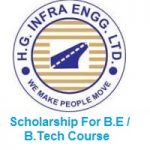 HG Infra Engineering Limited Scholarship For BE/BTech Course 2022-23 HG Infra Engineering Limited Scholarship For BE/BTech Course 2020-2021