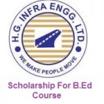 HG Infra Engineering Limited Scholarship For B.Ed Course 2022-2023 HG Infra Engineering Limited Scholarship For B.Ed Course