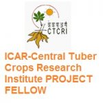 ICAR-Central Tuber Crops Research Institute PROJECT FELLOW