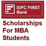 IDFC FIRST Bank Scholarships For MBA Students