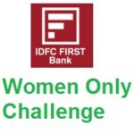 IDFC FIRST Bank Women Only Challenge