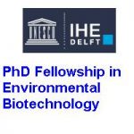 IHE Delft PhD Fellowship in Environmental Biotechnology