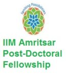 IIM Amritsar Post-Doctoral Fellowship Program