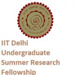 IIT Delhi Undergraduate Summer Research Fellowship Programme 2019 IIT Delhi Undergraduate Summer Research Fellowship Programme 2019