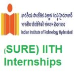 IIT HYDERABAD Summer Undergraduate Research Exposure (SURE) IITH Internships