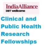 India Alliance Clinical and Public Health Research Fellowships India Alliance Clinical and Public Health Research Fellowships