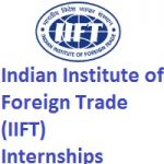 Indian Institute of Foreign Trade (IIFT) Internship 2021-22