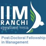 Indian Institute of Management Ranchi Post-Doctoral Fellowship in Management