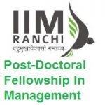 Indian Institute of Management Ranchi Post-Doctoral Fellowship in Management