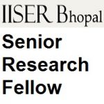 INDIAN INSTITUTE OF SCIENCE EDUCATION AND RESEARCH BHOPAL DEPARTMENT OF CHEMISTRY Senior Research Fellow